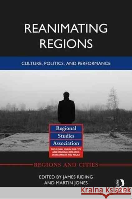 Renanimating Regions: Ethnographic Explorations of New Regional Geographies James Riding Martin Jones 9781138931534 Routledge - książka