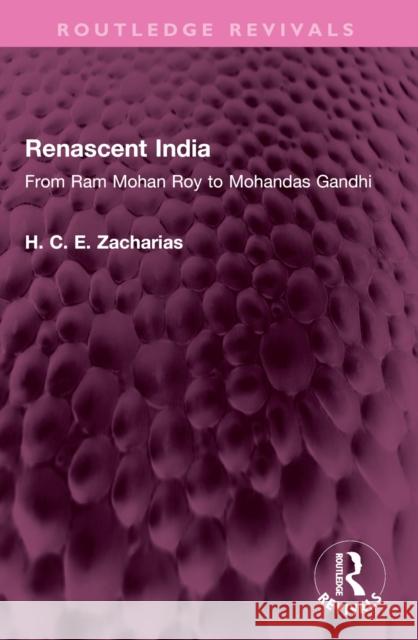 Renascent India: From RAM Mohan Roy to Mohandas Gandhi H. C. E. Zacharias 9781032389004 Routledge - książka