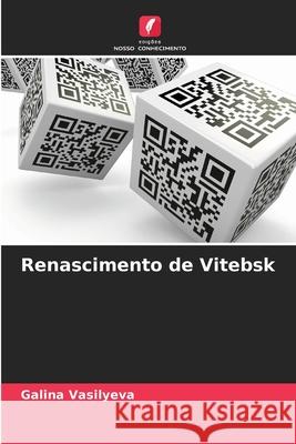 Renascimento de Vitebsk Vasilyeva, Galina 9786200702234 Edições Nosso Conhecimento - książka