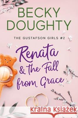 Renata and the Fall from Grace Becky Doughty Elizabeth Mackey 9781953347053 Bravehearts Press - książka