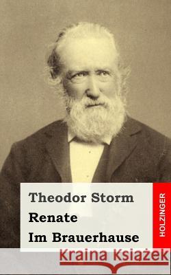 Renate / Im Brauerhause Theodor Storm 9781482753103 Createspace - książka