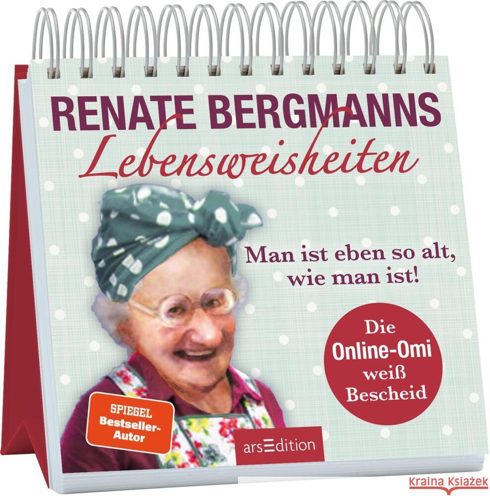 Renate Bergmanns Lebensweisheiten. Man ist eben so alt, wie man ist! Bergmann, Renate 9783845847573 ars edition - książka