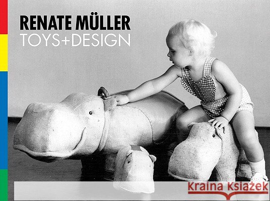 Renate Muller - Toys & Design Reinhild Schneider, Evan Snyderman, Renate Müller 9780970460837 R 2th Century Design - książka