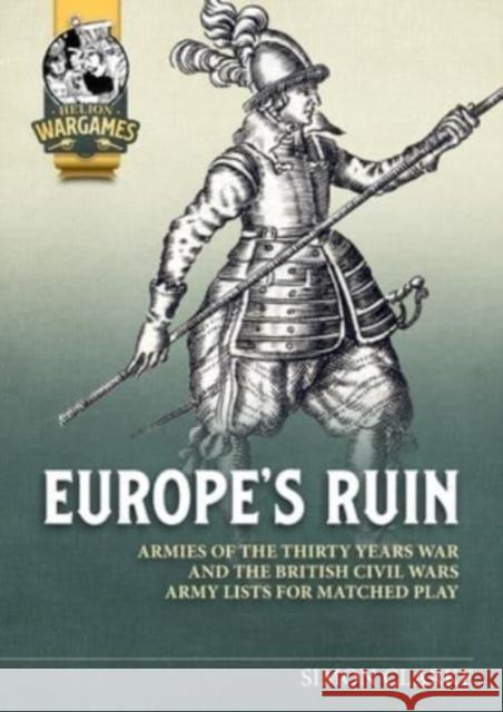 Renatio et Gloriam: Europe's Ruin: Army Lists for The Thirty Years War and British Civil Wars Alasdair Harley 9781804514450 Helion & Company - książka