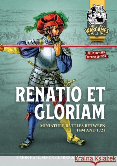 Renatio et Gloriam: Miniature Battles Between 1494 and 1721 Alasdair Harley 9781804514566 Helion & Company - książka