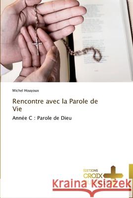 Rencontre avec la parole de vie Houyoux-M 9783841698001 Ditions Croix Du Salut - książka