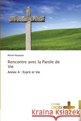 Rencontre avec la parole de vie Houyoux-M 9783841698070 Ditions Croix Du Salut - książka