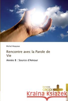 Rencontre avec la parole de vie Houyoux-M 9783841698094 Ditions Croix Du Salut - książka