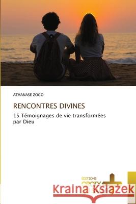 RENCONTRES DIVINES ZOGO, Athanase 9786209206832 Éditions Croix du Salut - książka