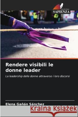 Rendere visibili le donne leader Ga 9786204170343 Edizioni Sapienza - książka