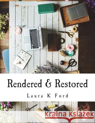 Rendered & Restored: An In-Depth Study of the Book of Hosea Laura K. Ford 9781721672721 Createspace Independent Publishing Platform - książka