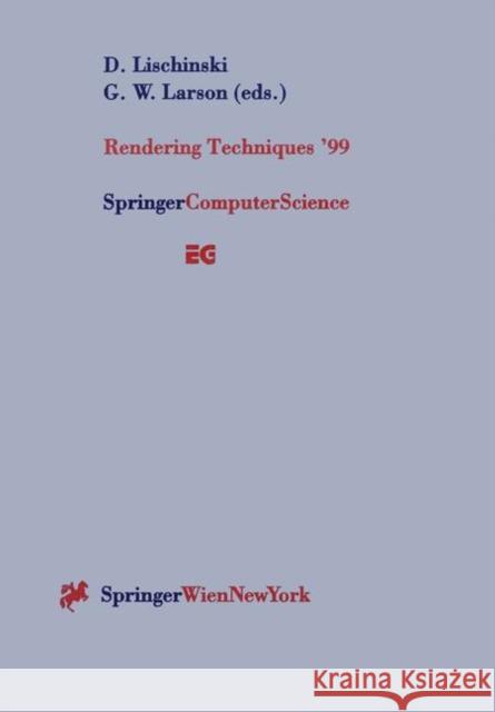 Rendering Techniques '99: Proceedings of the Eurographics Workshop in Granada, Spain, June 21-23, 1999 Lischinski, Dani 9783211833827 Springer - książka