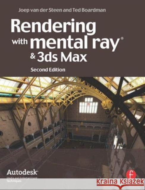 Rendering with Mental Ray and 3ds Max Van Der Steen, Joep 9780240812373 Focal Press - książka