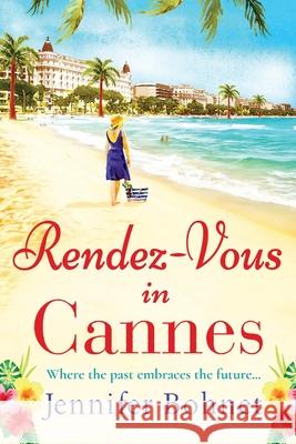 Rendez-Vous in Cannes Jennifer Bohnet 9781838897604 Boldwood Books Ltd - książka