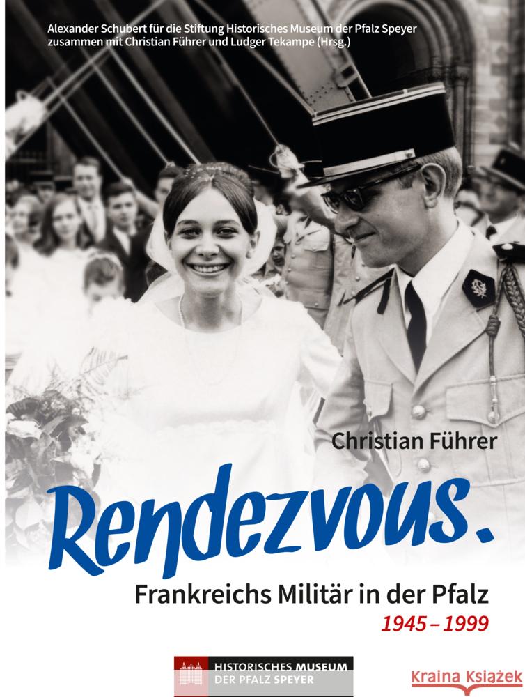 Rendezvous. Frankreichs Militär in der Pfalz 1945 - 1999 Führer, Christian 9783955052010 Verlag Regionalkultur - książka