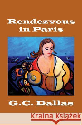 Rendezvous in Paris G. C. Dallas 9781484066164 Createspace - książka