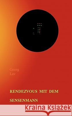 Rendezvous mit dem Sensenmann Georg Lav 9783837014235 Books on Demand - książka