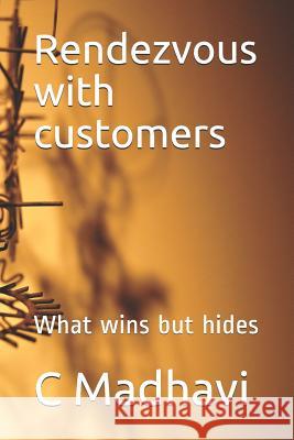 Rendezvous with customers: What wins but hides Rajgopalachary, C. 9781798027127 Independently Published - książka