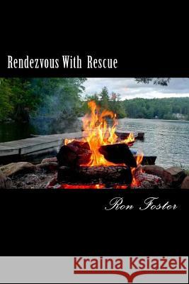 Rendezvous With Rescue: A Prepper Is Cast Adrift Foster, Ron 9781502416520 Createspace - książka