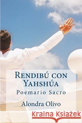 Rendibu con Yahshua: Poemario Olivo, Alondra 9781539057789 Createspace Independent Publishing Platform - książka