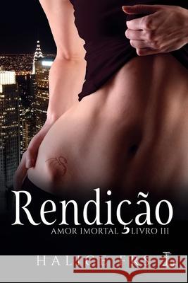 Rendição - Amor Imortal 3 Frs, Halice 9788568925683 Buobooks - książka