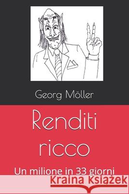 Renditi ricco: Un milione in 33 giorni Hans-Georg Greifenstein Georg M 9781731512789 Independently Published - książka