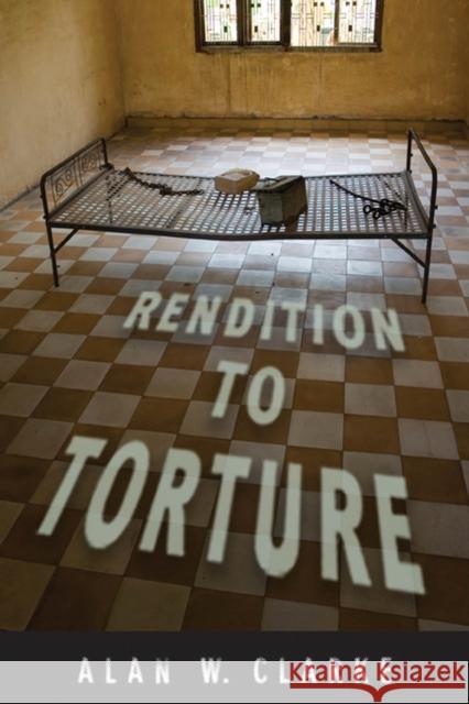 Rendition to Torture Alan Clarke 9780813552767  - książka