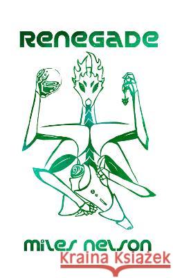 Renegade Miles Nelson   9781915304247 Elsewhen Press - książka