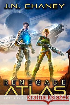 Renegade Atlas: An Intergalactic Space Opera Adventure Jn Chaney 9781549899263 Independently Published - książka