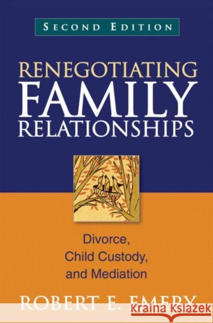 Renegotiating Family Relationships: Divorce, Child Custody, and Mediation Emery, Robert E. 9781609189815 Guilford Publications - książka