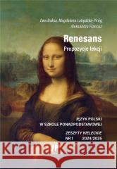 Renesans 1/2024/2025 Ewa Boksa, Magdalena Łabędzka-Piróg, Aleksandra F 9788371734069 Wydawnictwo Pedagogiczne ZNP - książka