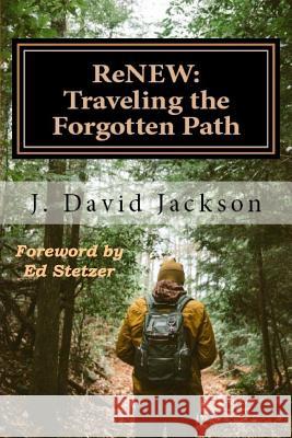 ReNEW: Traveling the Forgotten Path Jackson, J. David 9780692998205 Screven & Allen Publishing - książka