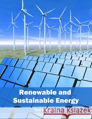 Renewable and Sustainable Energy Ted Weyland 9781682861110 Syrawood Publishing House - książka