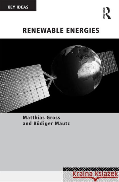 Renewable Energies Matthias Gross Rudiger Mautz  9780415858618 Routledge - książka