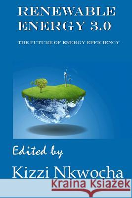 Renewable Energy 3.0 Kizzi Nkwocha 9781493570577 Createspace - książka