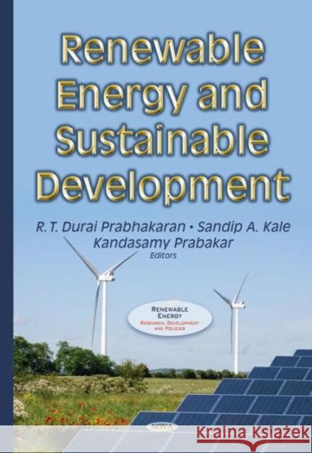 Renewable Energy & Sustainable Development S A Kale, Durai Prabhakaran Raghavalu Thirumalai, K Prabakar 9781634634298 Nova Science Publishers Inc - książka
