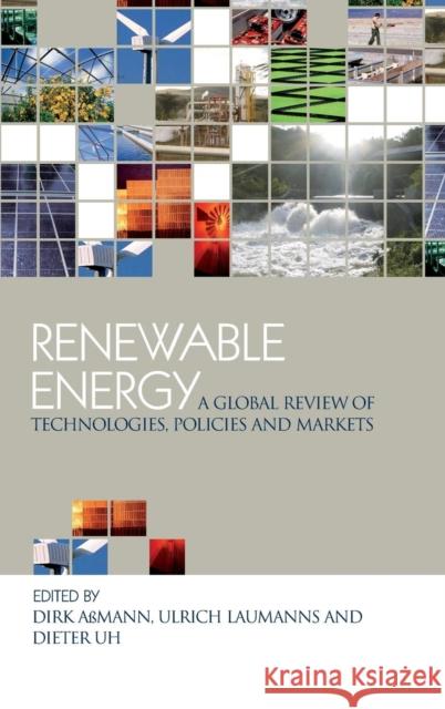 Renewable Energy: A Global Review of Technologies, Policies and Markets Assmann, Dirk 9781844072613 Earthscan Publications - książka