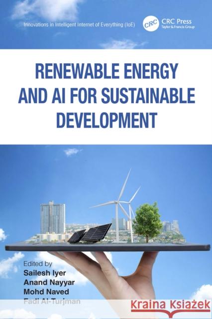 Renewable Energy and AI for Sustainable Development Sailesh Iyer Anand Nayyar Mohd Naved 9781032439501 CRC Press - książka