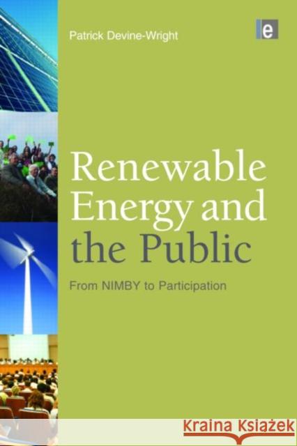 Renewable Energy and the Public: From NIMBY to Participation Devine-Wright, Patrick 9781844078639  - książka