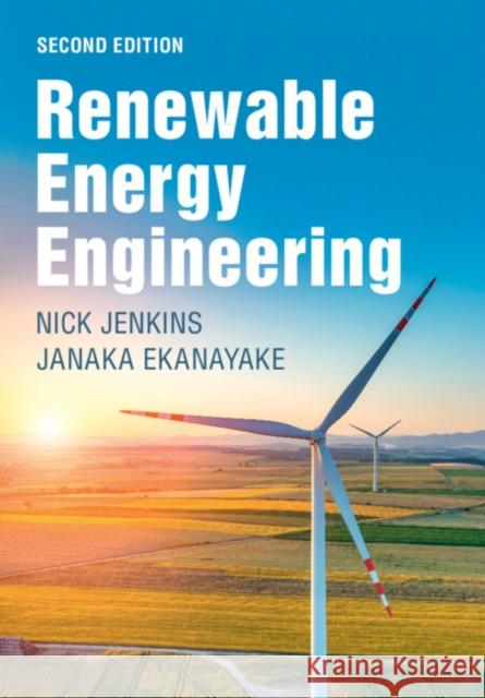 Renewable Energy Engineering Nick Jenkins Janaka Ekanayake 9781009295789 Cambridge University Press - książka