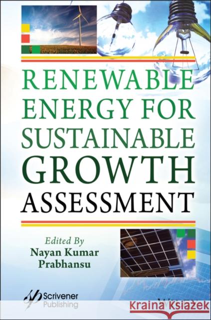 Renewable Energy for Sustainable Growth Assessment Prabhansu Prabhansu 9781119785361 John Wiley & Sons Inc - książka