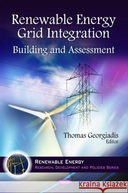 Renewable Energy Grid Integration: Building & Assessment Thomas Georgiadis 9781607413264 Nova Science Publishers Inc - książka