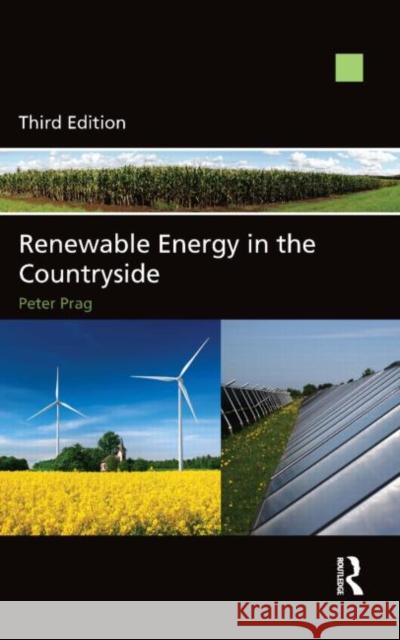 Renewable Energy in the Countryside Peter Prag 9780415523974 Estates Gazette - książka