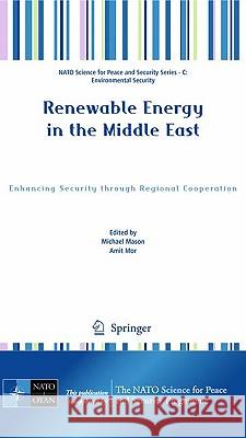 Renewable Energy in the Middle East: Enhancing Security Through Regional Cooperation Mason, Michael 9781402098901 Springer - książka