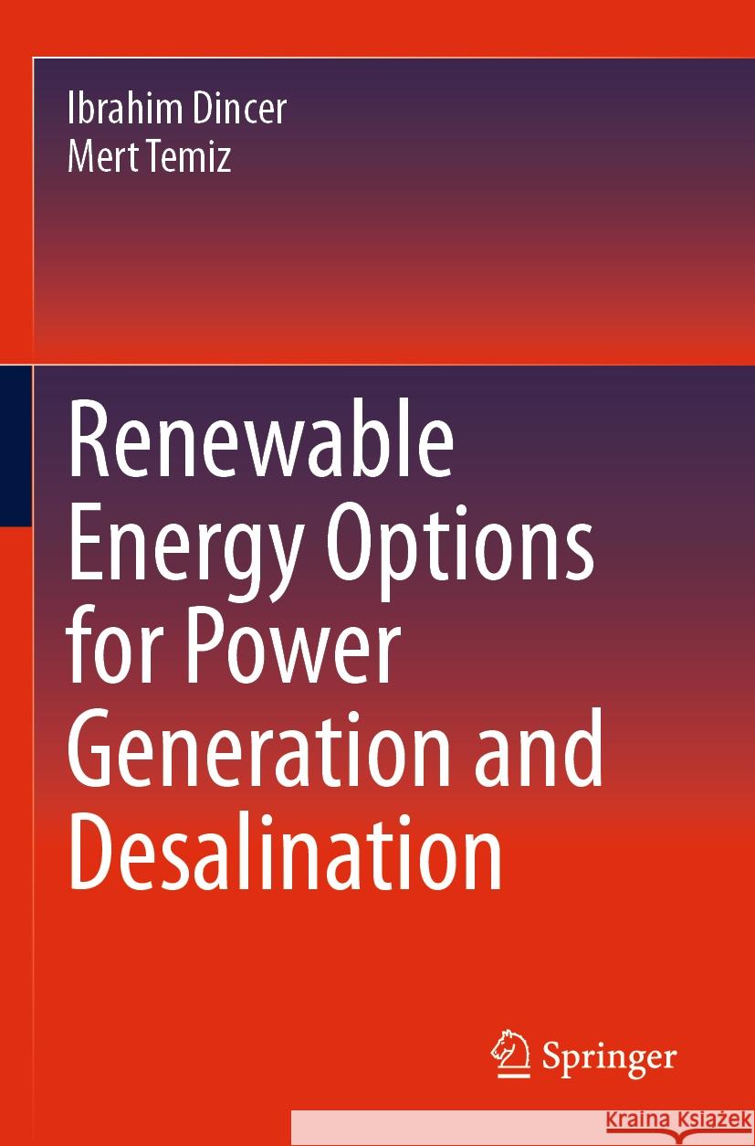 Renewable Energy Options for Power Generation and Desalination Ibrahim Dincer Mert Temiz 9783031534393 Springer - książka