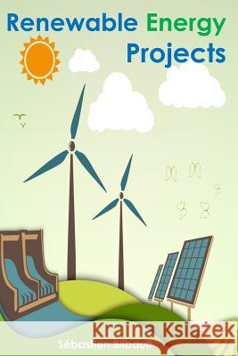 Renewable Energy Projects: Getting the big picture Bilbault, Sébastien 9781366158734 Blurb - książka
