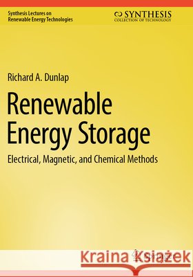 Renewable Energy Storage Dunlap, Richard A. 9783031973796 Springer Nature Switzerland - książka