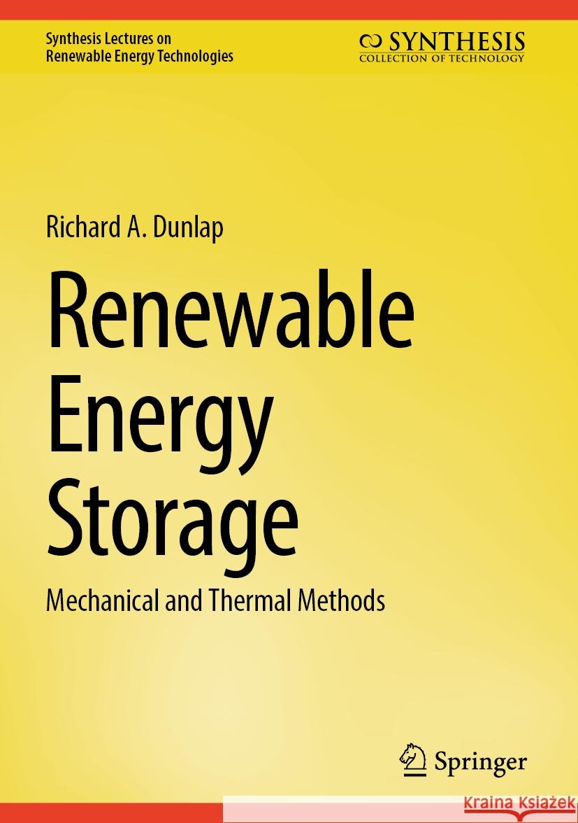 Renewable Energy Storage: Mechanical and Thermal Methods Richard A. Dunlap 9783031889417 Springer - książka