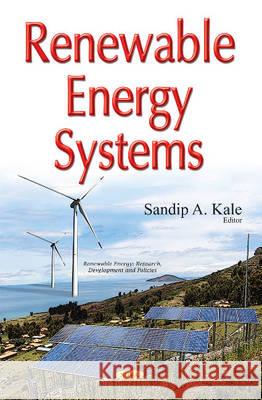 Renewable Energy Systems Sandip A Kale 9781536104233 Nova Science Publishers Inc - książka