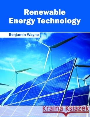 Renewable Energy Technology Benjamin Wayne 9781632397317 Callisto Reference - książka